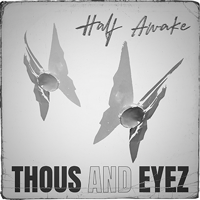 Half Awake | Thous and Eyez EP